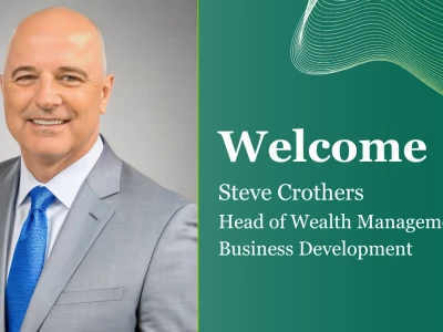image for Please welcome Steve Crothers as the Head of Wealth Management, Business Development for 1847Financial